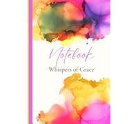 Whispers of Grace Notebook (Watercolor Faith Collection): A Beautiful Faith-Inspired Writing Companion