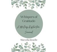 Whispers of Gratitude: A 100-Day Reflection Journal