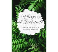 Whispers of Gratitude: Capture the beauty of everyday moments