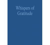 Whispers of Gratitude: "Whispers of Gratitude", whispers of life.