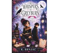 Whispers of Greyburn Book One: The Boy in the Photograph: Teen readers aged 12-18