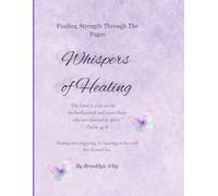 Whispers of Healing: A Guided 3- Month Grief & Healing Journal