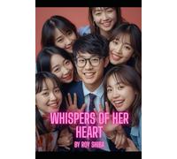 Whispers of Her Heart: A K-Drama Romance of Love, Laughter, and a Voice Only He Could Hear (The K-Drama Hearts Series)