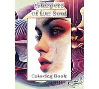 Whispers of Her Soul - Coloring Book (Soulful Sketches: A Grayscale Coloring Trilogy)