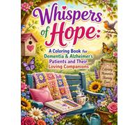 Whispers of Hope: A Coloring Book for Dementia & Alzheimer's Patients and Their Loving Companions