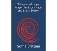 Whispers of Hope: Prayer for Every Heart and Every Season