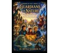 Whispers of Italy. Book 12 Guardians of Nature:: Magical Legends of Italy about Mountains, Lakes and Ancient Mysteries