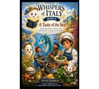 Whispers of Italy. Book 9 A Taste of the Sea: Enchanting Italian Culinary Tales of Friendship, Courage, and Adventure