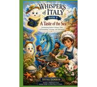 Whispers of Italy. Book 9 A Taste of the Sea: Enchanting Italian Culinary Tales of Friendship, Courage, and Adventure