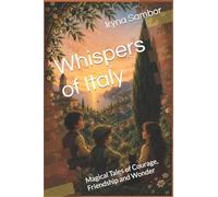 Whispers of Italy: Magical Tales of Courage, Friendship and Wonder: 1