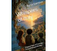 Whispers of Italy: Magical Tales of Courage, Friendship and Wonder