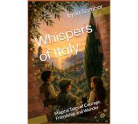 Whispers of Italy: Magical Tales of Courage, Friendship and Wonder