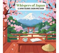 Whispers of Japan : Livre de coloriage pour adultes et adolescents - 40 illustrations Bold & Easy inspirées du Japon, des cerisiers en fleurs, des ... et l'anti-stress (Whispers Collection)