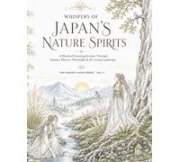 Whispers of Japan’s Nature Spirits -THE HIDDEN JAPAN SERIES · VOL. 4: A Mystical Coloring Journey Through Seasons, Flowers, Moonlight & the Living Landscape