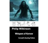 Whispers of Kernow: Cornwall's Haunting Folklore (Whispers - Folklore of the British Isles)