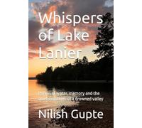 Whispers of Lake Lanier: Poems of water, memory and the quiet emotions of a drowned valley