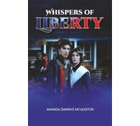 Whispers of Liberty (Secrets, Service, and Hearts: In Honor of the 250th Anniversary of America)