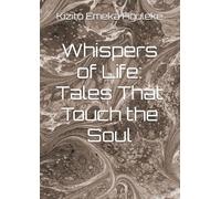 Whispers of Life: Tales That Touch the Soul