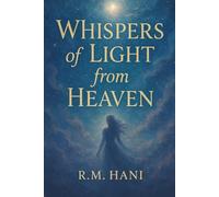 Whispers of Light from Heaven