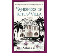 Whispers of Lotus Villa: A Gripping Cozy Mystery Set in Bangkok: 3 (A Harry Sinclair Cozy Travel Mystery)