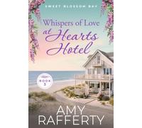 Whispers of Love at Hearts Hotel (Sweet Blossom Bay)