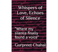 Whispers of Love, Echoes of Silence: “Where my silence finally found a voice”