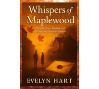 Whispers of Maplewood：A Novel: A Small-Town Romance of Secrets and Second Chances