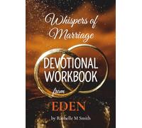 Whispers of Marriage from EDEN - Devotional Workbook: Devotional Workbook