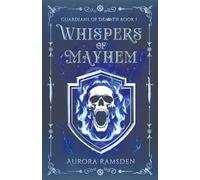 Whispers of Mayhem: 1 (Guardians of Death)