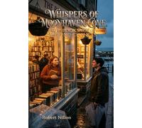 Whispers of Moonhaven Cove: The Bookshop of Second Chances