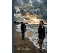 Whispers of Moonhaven Cove: The Man Who Didn’t Stay