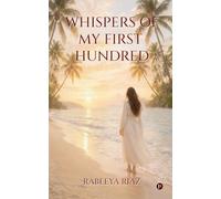Whispers of My First Hundred
