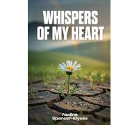 Whispers of My Heart: A Collection of Poems