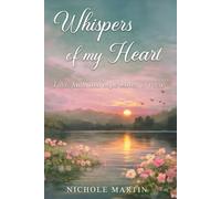 Whispers of My Heart: Love, Faith, and Hope Woven in Verse
