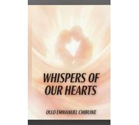WHISPERS OF OUR HEARTS : LOVE POEMS: A Journey of Love, Healing, and Devotion