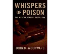 Whispers of Poison: The Martha Rendell Biography