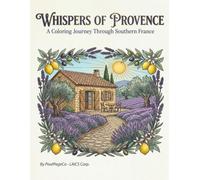 Whispers of Provence: A Coloring Journey Through Southern France