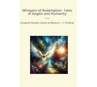 Whispers of Redemption: Tales of Angels and Humanity (Classic Bundles)