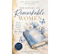 Whispers of Remarkable Women: A Bible Study of Courage, Faith, and Eternal Impact