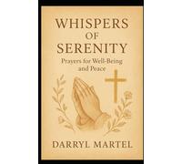 Whispers of Serenity Prayers for Well-Being and Peace