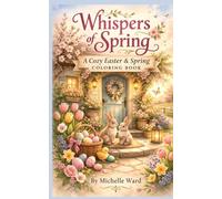 Whispers of Spring: An Adult Cozy Easter & Spring Coloring Book