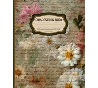 Whispers of Spring Composition Book: Cottagecore Floral Journal with Antique Letter Design | College Ruled Notebook for Study & Inspiration