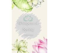 Whispers of Spring: Spring Planner | Color of the Season | Volume II: Mindful Quiet Time: Color of the Season