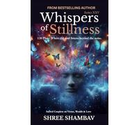 Whispers of Stillness: Where the soul listens beyond the noise Series XXV