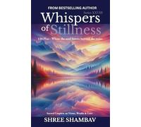 Whispers of Stillness: Where the soul listens beyond the noise Series XXVIII