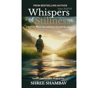 Whispers of Stillness: Where the soul listens beyond the noise Series XXXIX: 39