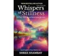 Whispers of Stillness: Where the soul listens beyond the noise Series XXXVIII: 38