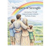 Whispers of Strength: Coloring Hope Through Inspired Promises written in The Book of Psalms