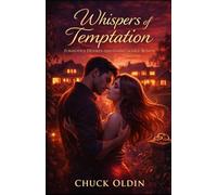 Whispers of Temptation: Forbidden Desires and Unbreakable Bonds