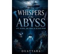 Whispers of the Abyss: Life, Science, and Power in the Deep Ocean